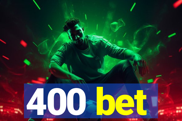 400 bet